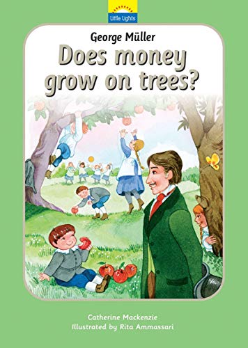 George Muller: Does money grow on trees? (Little Lights) von Christian Focus Publications